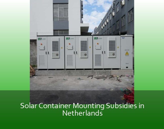 Solar Container Mounting Subsidies in Netherlands